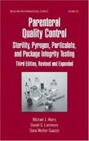 Parenteral Quality Control: Sterility, Pyrogen, Particulate, and Patkage Integrity Testing:  Third Edition, (Drugs and the Pharmaceutical Sciences) 0824708857 Book Cover