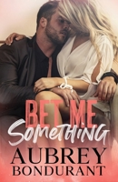 Bet Me Something 1535291567 Book Cover