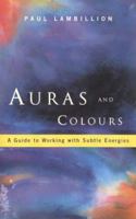Auras and Colours: A Guide to Working with Subtle Energies 0717132323 Book Cover