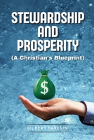 Stewardship and Prosperity: A Christian's Blueprint B0FH5GK4FR Book Cover