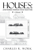 Houses : And Some Things That Matter 1664132864 Book Cover