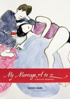 My Marriage A to Z: A Big-City Romance 1935955047 Book Cover