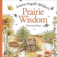 Laura Ingalls Wilder's Prairie Wisdom 0740757210 Book Cover