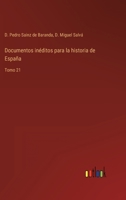 Documentos inéditos para la historia de España: Tomo 21 3368100467 Book Cover
