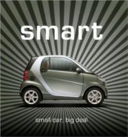 Smart: Small Car, Big Deal 0760335214 Book Cover