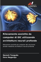 Rilevamento assistito da computer di IDC utilizzando architetture neurali profonde 620623519X Book Cover