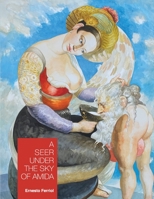 A Seer Under the Sky of Amida: Ernesto Ferriol B08928JNGT Book Cover