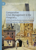 Comparative Crisis Management in the Visegrad 4: COVID-19 and the Russian Invasion of Ukraine (Central and Eastern European Perspectives on International Relations) 3032198895 Book Cover