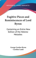 Fugitive Pieces and Reminiscences of Lord Byron 1163090360 Book Cover