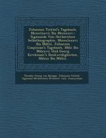 Johannes Tichtel's Tagebuch, Mcccclxxvii Bis Mccccxcv.: Sigmunds Von Herberstein Selbstbiographie, Mcccclxxxvi Bis Mdliii. Johannes Cuspinian's Tagebuch, Mdii Bis Mdxxvii Und Georg Kirchmair's Denkw�r 1249935121 Book Cover