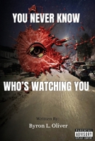 You Never Know Who's Watching You B0GZY89RQS Book Cover