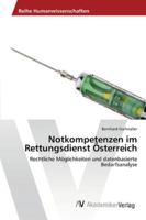 Notkompetenzen im Rettungsdienst Österreich: Rechtliche Möglichkeiten und datenbasierte Bedarfsanalyse 3639399420 Book Cover