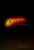 Origins: Restoring the identity, mission, and leadership of God's greatest creation! 1686331223 Book Cover