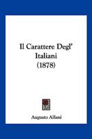 Il Carattere Degl' Italiani (1878) 1275261612 Book Cover