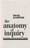 Anatomy of Inquiry: Philosophical Studies in the Theory of Science 0415739624 Book Cover