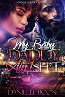 My Baby Daddy Ain't Sh*t 1986771407 Book Cover