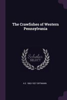 The crawfishes of western Pennsylvania 1378605918 Book Cover