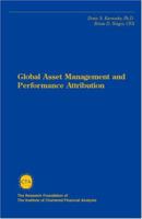 Global Asset Management and Performance Attribution (The Research Foundation of AIMR and Blackwell Series in Finance) 0943205239 Book Cover