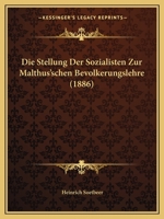 Die Stellung Der Sozialisten Zur Malthus'schen Bevolkerungslehre (1886) 1161130284 Book Cover