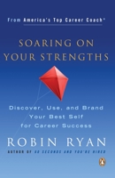Soaring on Your Strengths: Discover, Use, and Brand Your Best Self for Career Success 0143036505 Book Cover