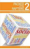 Packed to the Rafters 2 - Social Networks: Social Networking for Amateur and Fringe Theatre 1840949082 Book Cover