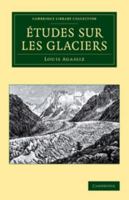 Etudes Sur Les Glaciers 1108049761 Book Cover
