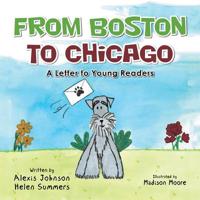 From Boston to Chicago: A Letter to Young Readers 1546264612 Book Cover