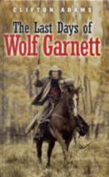 The Last Days of Wolf Garnett 0441470823 Book Cover