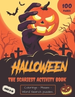 Halloween The Scariest Activity Book: For Kids Ages 8-10 - Coloring - Mazes - Word Search - Sudoku and a lot more: 100 activity pages - Large Format B08L83YVMS Book Cover