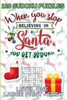 120 Sudoku Puzzles Level One Large Print - Easy: Great as a Christmas Stocking Stuffer Gift. Fun Filled Brain Teasers To While The Time Away B08GRKFSQY Book Cover