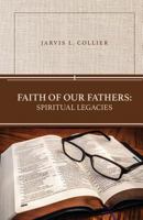 Faith of Our Fathers: Spiritual Legacies 0910683840 Book Cover