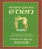 Rivers from Eden: 40 Days of Intimate Conversation with God 0973358637 Book Cover