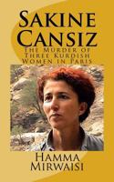 Sakine Cansiz: The Murder of Three Kurdish Women in Paris 1523801441 Book Cover