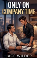 Only on Company Time B0GY21P3VR Book Cover