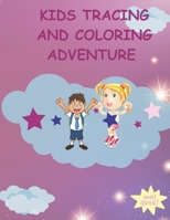 KIDS TRACING AND COLORING ADVENTURE: A fun-filled journey of creativity and learning B0C9SK1PKG Book Cover