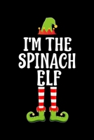 I'm the Spinach Elf: Blank Lined Family Matching Christmas Diary Best Christmas gift Notebook And Journal 6x9 Inch 120 Pages White Paper 1709964553 Book Cover