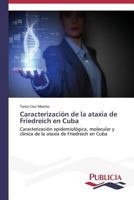 Caracterizacion de La Ataxia de Friedreich En Cuba 3639552377 Book Cover