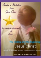 Wilheminia Wynne Book Volume 1, The Ending and the Beginning of Jesus Christ 1387450859 Book Cover
