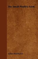 The Small Poultry Farm 1445509016 Book Cover