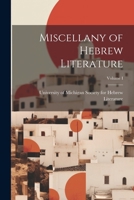 Miscellany of Hebrew Literature; Volume I 1021961140 Book Cover