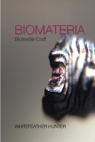 Biomateria; Biotextile Craft 1312867213 Book Cover