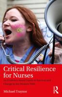 Critical Resilience for Nurses: An Evidence-Based Guide to Survival and Change in the Modern NHS 1138194239 Book Cover