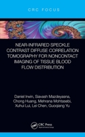 Near-infrared Speckle Contrast Diffuse Correlation Tomography for Noncontact Imaging of Tissue Blood Flow Distribution 1032159367 Book Cover