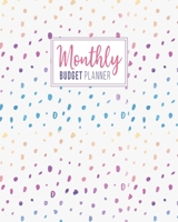 Monthly Budget Planner: Budgeting Book for Tracking Spending, Controlling Debt and Organizing Your Personal and Household Finances (Rainbow Dots Cover) 1693141795 Book Cover