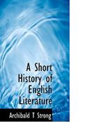 A Short History of English Literature 1016786824 Book Cover
