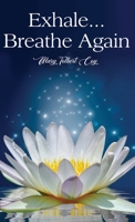 Exhale...Breathe Again 1637643446 Book Cover