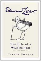 Edward Lear: The Life of a Wanderer 0750937440 Book Cover