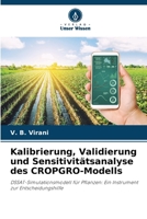 Kalibrierung, Validierung und Sensitivitätsanalyse des CROPGRO-Modells (German Edition) 6208548187 Book Cover