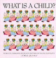 What Is a Child? 2843740215 Book Cover