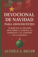 Devocional de Navidad para Chicas Adolescentes: 10 Minutos al Día para Descubrir la Alegría, la Esperanza y el Corazón de la Navidad (Christmas Devotional Books) (Spanish Edition) B0FT8HYDBZ Book Cover